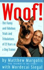 Cover of: Woof!: The Funny and Fabulous Trials and Tribulations of 25 Years as a Dog Trainer
