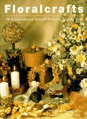Cover of: Floralcrafts: 50 extraordinary gifts and projects, step-by-step