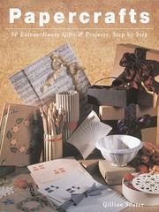 Cover of: Papercrafts: 50 extraordinary gifts and projects, step-by-step