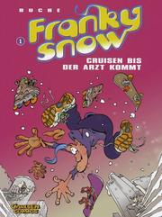 Cover of: Franky Snow, Bd.1: Cruisen bis der Arzt kommt