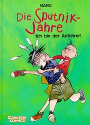 Cover of: Die Sputnik-Jahre, Bd.2, Ich bin der Anführer!