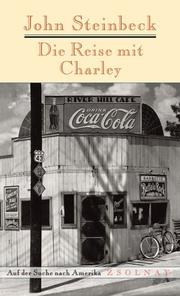Cover of: Die Reise mit Charley. Auf der Suche nach Amerika. by John Steinbeck