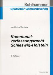 Cover of: Kommunalverfassungsrecht Schleswig-Holstein: Kommentar (Kommunale Schriften fur Schleswig-Holstein)