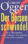 Cover of: Der Börsenschwindel. Wie Aktionäre und Anleger für dumm verkauft werden.