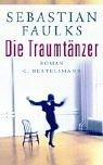 Cover of: Die Traumtänzer. by Sebastian Faulks
