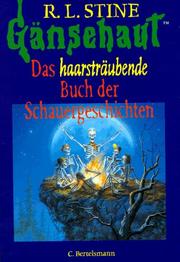 Cover of: Gänsehaut. Das haarsträubende Buch der Schauergeschichten. by R. L. Stine