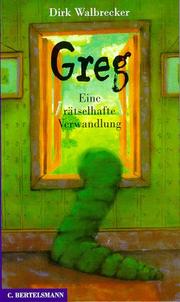 Cover of: Greg. Eine rätselhafte Verwandlung.