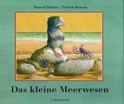 Cover of: Das kleine Meerwesen. by Russell Hoban, Patrick Benson