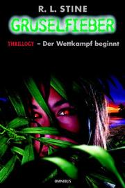 Cover of: Gruselfieber 10. Thrillogy - Der Wettkampf beginnt. by Robert Lawrence Stine