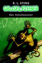 Cover of: Gruselfieber 13. Das Schulmonster. by Robert Lawrence Stine, Robert Lawrence Stine