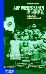Cover of: Auf Wiedersehen im Himmel. Die Geschichte der Angela Reinhardt. by Michail Krausnick