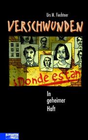Cover of: Verschwunden. In geheimer Haft.