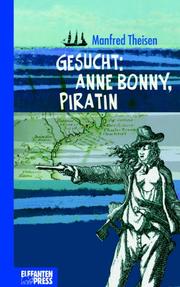 Cover of: Gesucht: Anne Bonny, Piratin. ( Ab 12 J.).