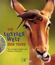 Cover of: Die lustige Welt der Tiere.