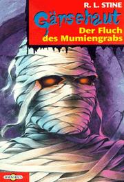 Cover of: Gänsehaut 05. Der Fluch des Mumiengrabes. by R. L. Stine