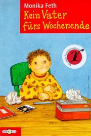Cover of: Kein Vater fürs Wochenende. by Monika Feth