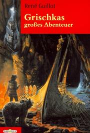 Cover of: Grischkas großes Abenteuer. by René Guillot