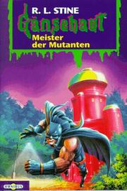 Cover of: Gänsehaut 13. Meister der Mutanten. by Robert Lawrence Stine, Robert Lawrence Stine