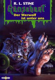 Cover of: Gänsehaut 47. Der Werwolf ist unter uns. by R. L. Stine