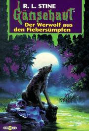 Cover of: Gänsehaut 25. Der Werwolf aus den Fiebersümpfen. by R. L. Stine