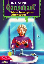 Cover of: Gänsehaut 22. Mein haarigstes Abenteuer. by Robert Lawrence Stine, Robert Lawrence Stine