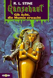 Cover of: Gänsehaut 23. Gib Acht, die Mumie erwacht. by R. L. Stine