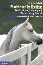 Cover of: Pferdeheimat im Hochland. Winterstürme, Frühlingsluft / Wo das Gras grüner ist.