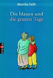 Cover of: Die blauen und die grauen Tage. by Monika Feth