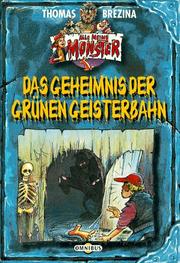 Cover of: Alle meine Monster 01. Das Geheimnis der grünen Geisterbahn.