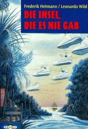 Cover of: Die Insel, die es nie gab by Frederik Hetmann, Leonardo Wild