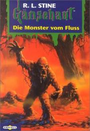 Cover of: Gänsehaut 42. Die Monster vom Fluss. by R. L. Stine