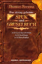 Cover of: Alle meine Monster. Das streng geheime Spuk- und Gruselbuch.