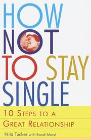 Cover of: How not to stay single: 10 steps to a great relationship