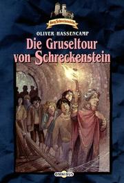 Cover of: Die Gruseltour von Schreckenstein by Oliver Hassencamp, Silvia Christoph