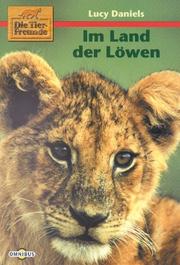 Cover of: Im Land der Löwen (Die Tierfreunde)