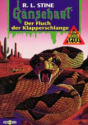 Cover of: Gänsehaut. Der Fluch der Klapperschlange. by Robert Lawrence Stine