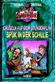 Cover of: Alle meine Monster. Gruseln auf dem Stundenplan / Spuk in der Schule.