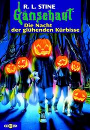 Cover of: Gänsehaut 60. Die Nacht der glühenden Kürbisse. by R. L. Stine