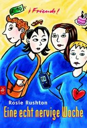 Cover of: Friends. Eine echt nervige Woche. by Rosie Rushton
