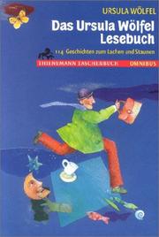 Cover of: Das Ursula Wölfel Lesebuch. 114 Geschichten zum Lachen und Staunen