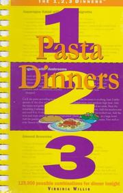Cover of: Pasta Dinners 1, 2, 3: 125,000 Possible Combinations for Dinner Tonight (The 1, 2, 3 Dinners)