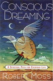 Conscious dreaming by Moss, Robert