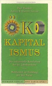 Cover of: Öko- Kapitalismus. Die industrielle Revolution des 21. Jahrhunderts. by Paul Hawken, Amory B. Lovins, Hunter Lovins