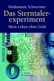 Cover of: Das Sterntalerexperiment. Mein Leben ohne Geld. by Heidemarie Schwermer