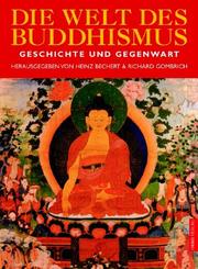 Cover of: Die Welt des Buddhismus. Geschichte und Gegenwart. by Heinz Bechert, Richard F. Gombrich