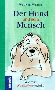 Cover of: Winnie Wedel. Der Hund und sein Mensch. Wie man Zweibeiner erzieht.