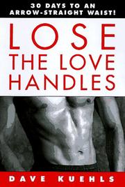 Cover of: Lose the love handles: 30 days to an arrow-straight waist