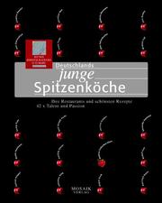 Cover of: Deutschlands junge Spitzenköche, Ihre Restaurants und schönsten Rezepte