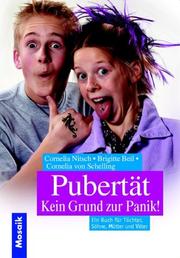 Cover of: Pubertät? Kein Grund zur Panik. Ein Buch für Töchter, Söhne, Mütter und Väter. by Cornelia Nitsch, Brigitte Beil, Cornelia von Schelling
