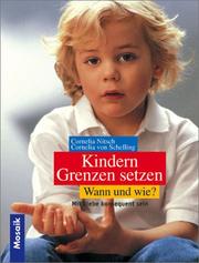 Cover of: Kindern Grenzen setzen. Wann und Wie? Mit Liebe konsequent sein. by Cornelia Nitsch, Cornelia von Schelling